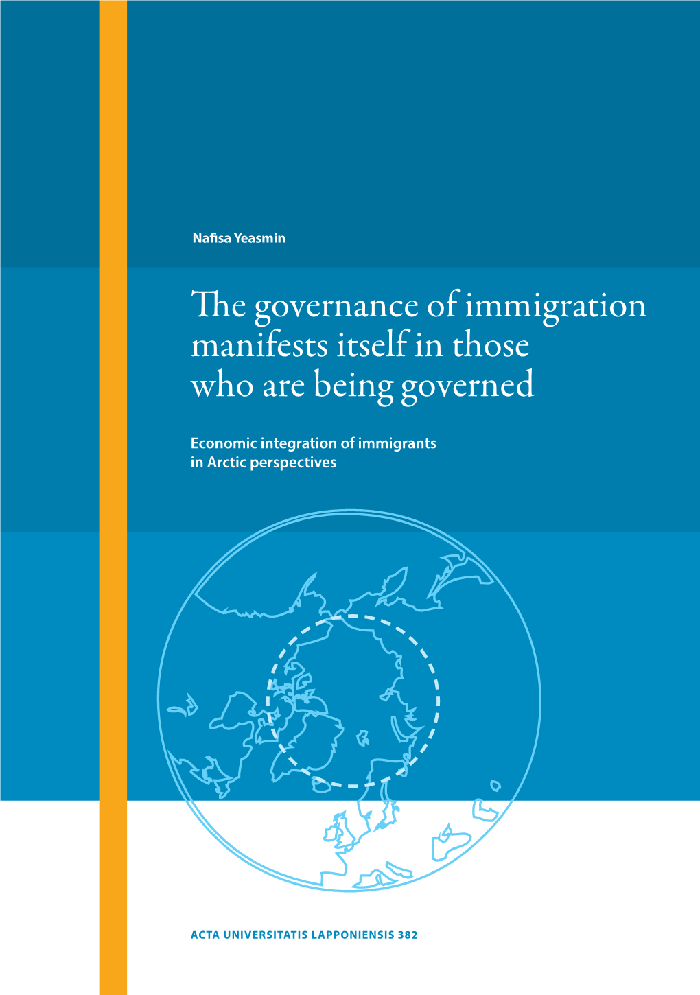 E Governance of Immigration Manifests Itself in Those Who Are Being Governed Economic Integration of Immigrants in Arctic Perspectives