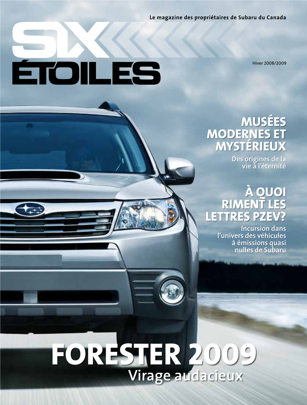 FORESTER 2009 Réservons Le Droit De Publier Les Lettres, Opinions Et Articles Qui Sont Envoyés À La Revue Six Étoiles