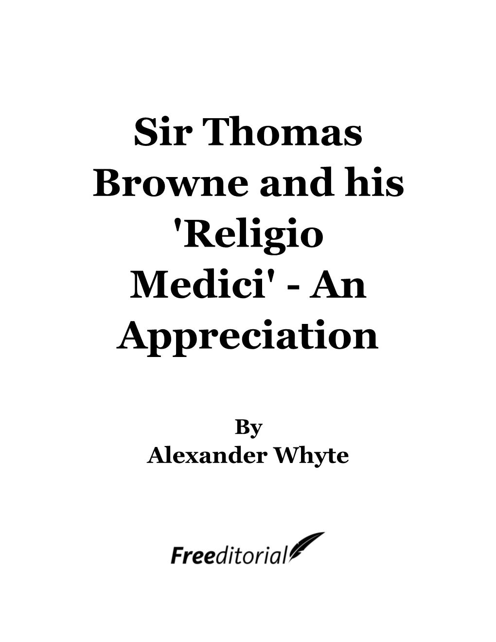 Sir Thomas Browne and His 'Religio Medici' - an Appreciation