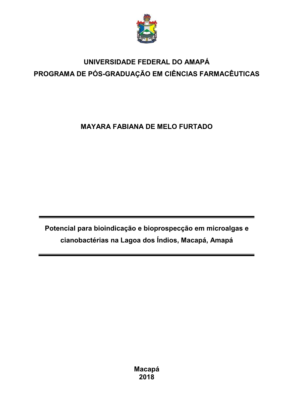 UNIVERSIDADE FEDERAL DO AMAPÁ PROGRAMA DE PÓS-GRADUAÇÃO EM CIÊNCIAS FARMACÊUTICAS MAYARA FABIANA DE MELO FURTADO Potencial