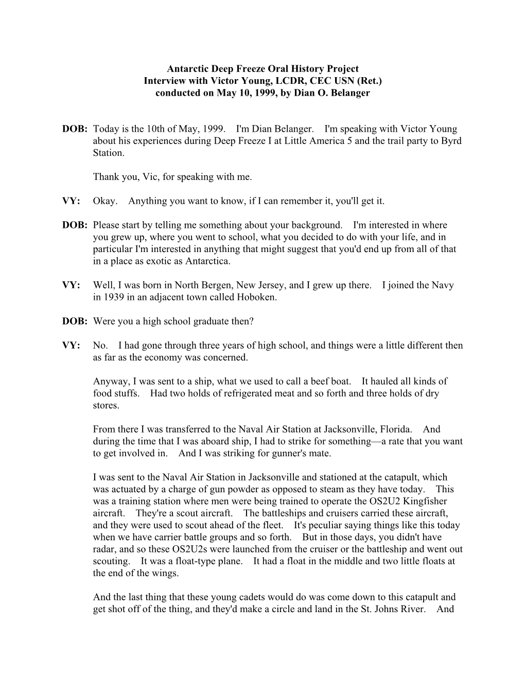 Antarctic Deep Freeze Oral History Project Interview with Victor Young, LCDR, CEC USN (Ret.) Conducted on May 10, 1999, by Dian O