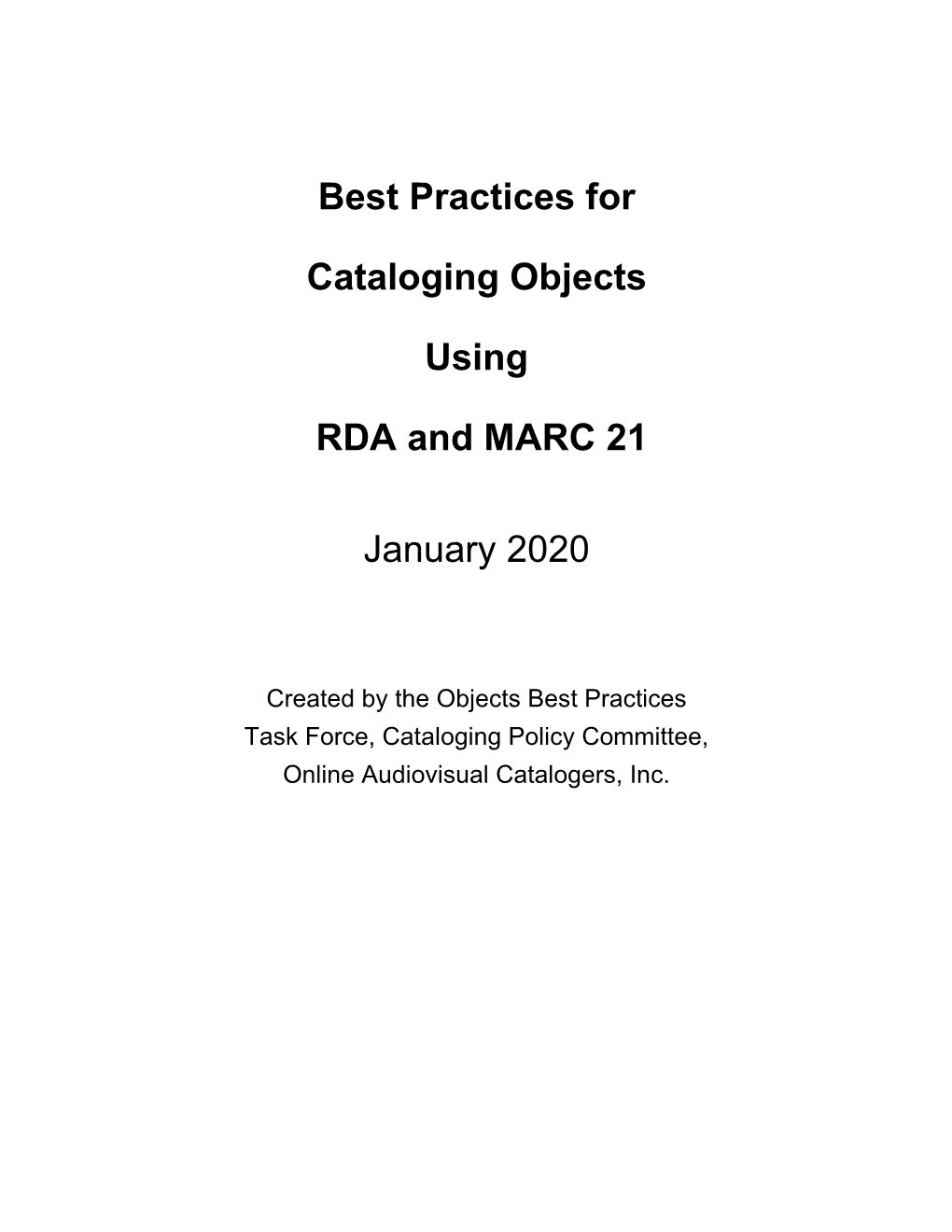 Best Practices for Cataloging Objects Using RDA and MARC 21 That We Can Maintain the Practicality of Cataloging These Objects at the Core of This Work