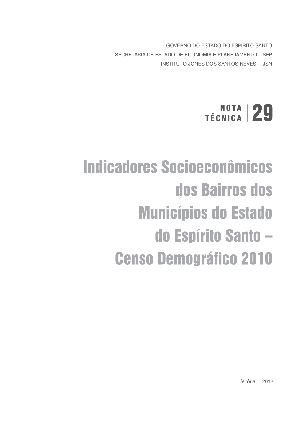 Indicadores Socioeconômicos Dos Bairros Dos Municípios Do Estado Do Espírito Santo – Censo Demográfico 2010