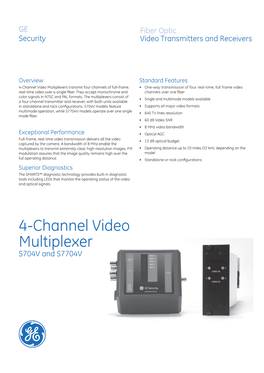 4-Channel Video Multiplexers Transmit Four Channels of Full-Frame, • One-Way Transmission of Four Real-Time, Full Frame Video Real-Time Video Over a Single ﬁber