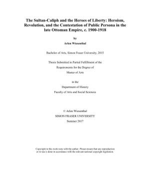 The Sultan-Caliph and the Heroes of Liberty: Heroism, Revolution, and the Contestation of Public Persona in the Late Ottoman Empire, C