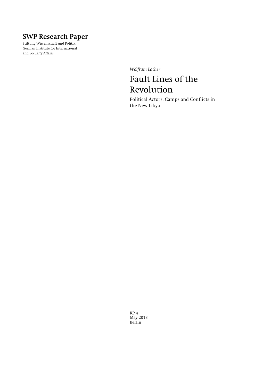 Fault Lines of the Revolution Political Actors, Camps and Conflicts in the New Libya