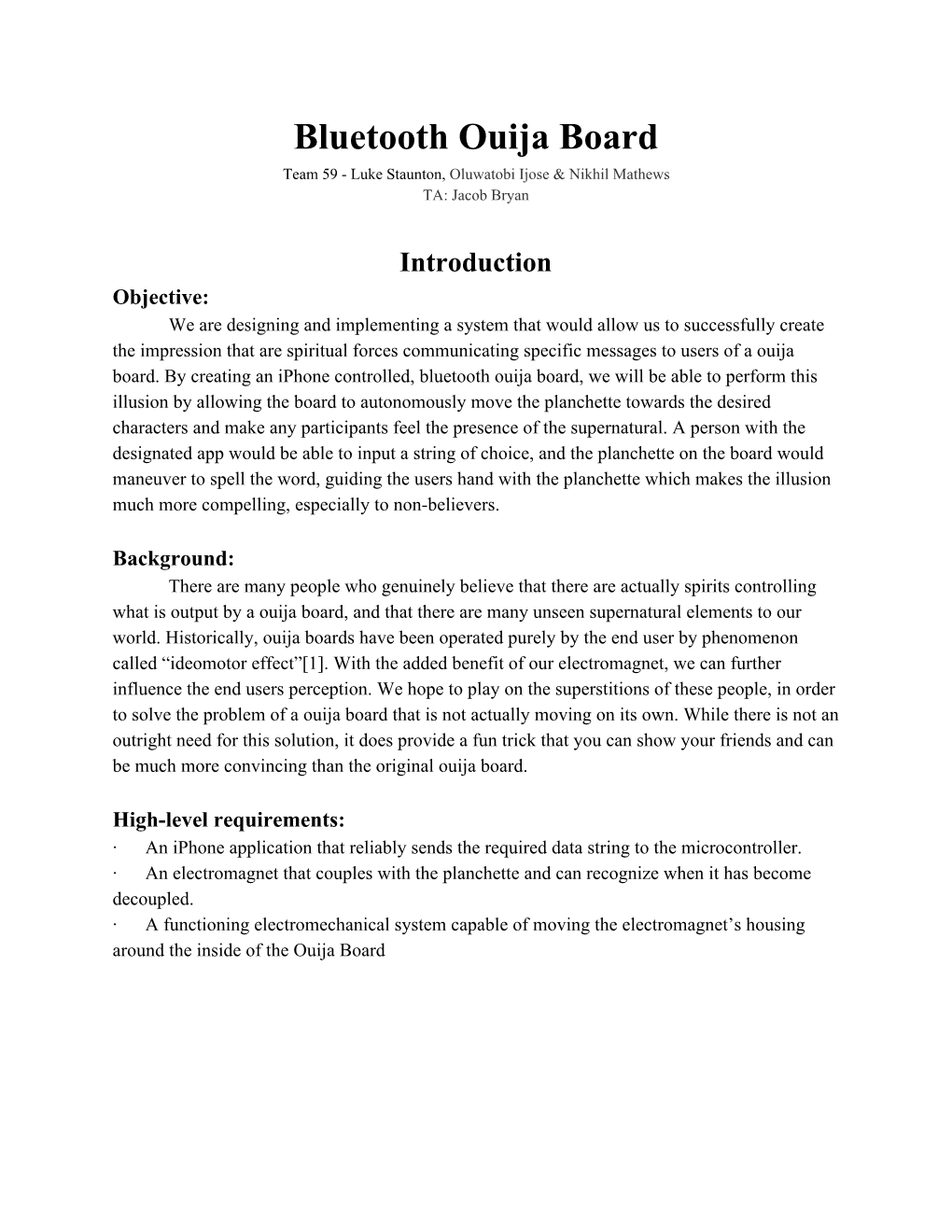Bluetooth Ouija Board Team 59 - Luke Staunton, Oluwatobi Ijose & Nikhil Mathews ​ TA: Jacob Bryan