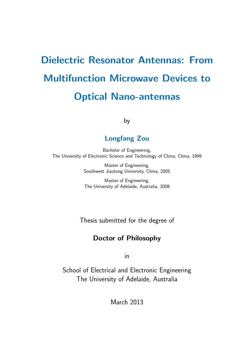 Dielectric Resonator Antennas: from Multifunction Microwave Devices to Optical Nano-Antennas