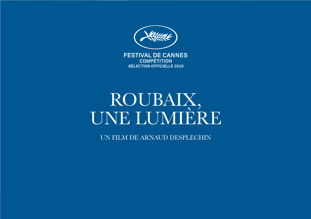 Roubaix, Une Lumière Un Film De Arnaud Desplechin