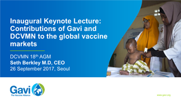 Inaugural Keynote Lecture: Contributions of Gavi and DCVMN to the Global Vaccine Markets