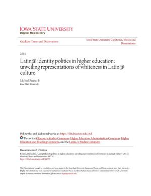 Latin@ Identity Politics in Higher Education: Unveiling Representations of Whiteness in Latin@ Culture Michael Benitez Jr