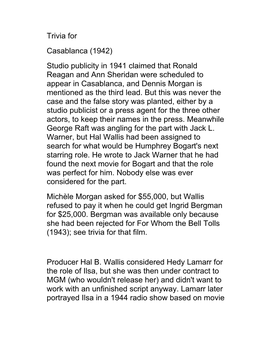 Trivia for Casablanca (1942) Studio Publicity in 1941 Claimed That