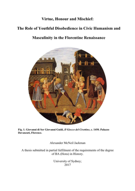 Virtue, Honour and Mischief: the Role of Youthful Disobedience in Civic Humanism and Masculinity in the Florentine Renaissance