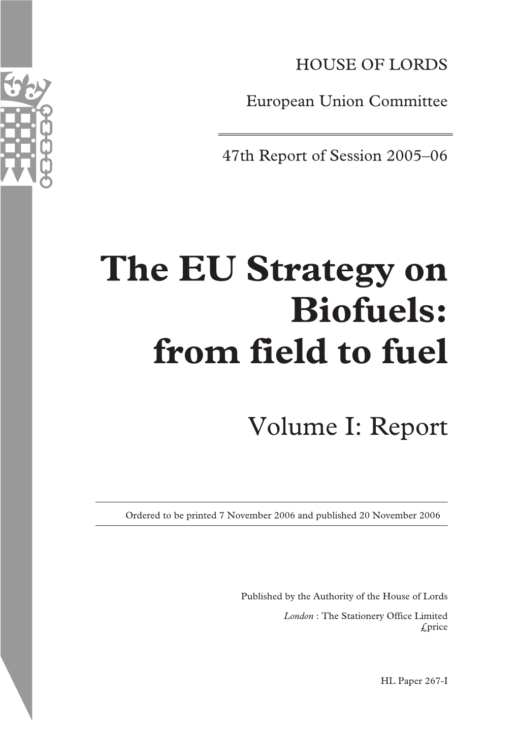 The EU Strategy on Biofuels: from Field to Fuel