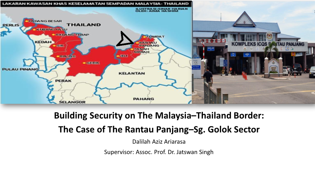 The Case of the Rantau Panjang–Sg. Golok Sector Dalilah Aziz Ariarasa Supervisor: Assoc