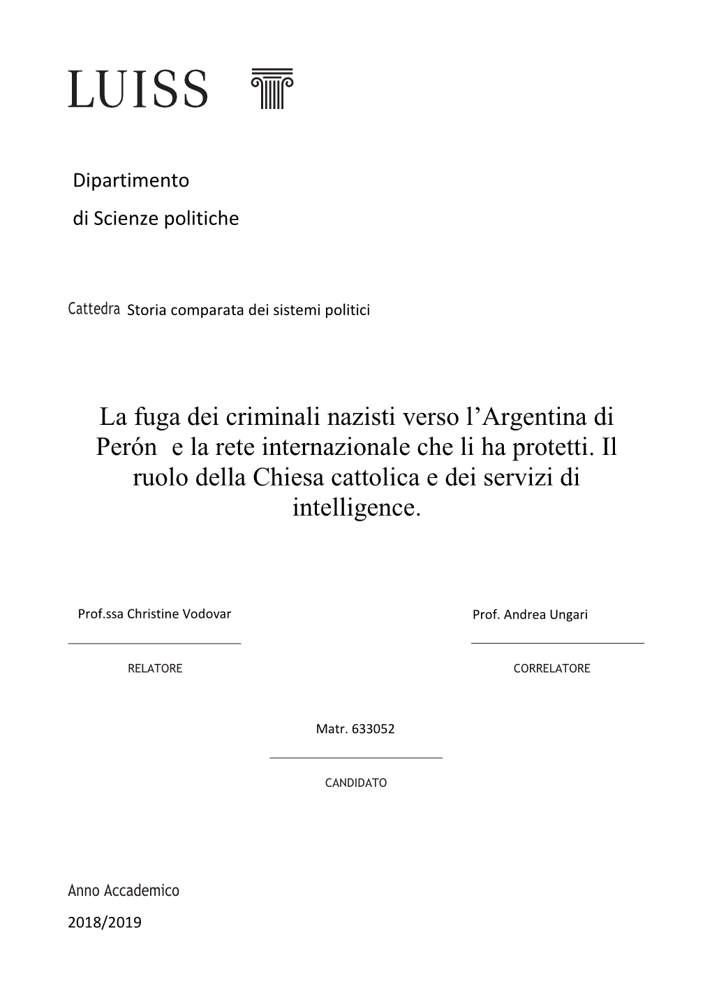 La Fuga Dei Criminali Nazisti Verso L'argentina Di Perón E La Rete Internazionale Che Li Ha Protetti. Il Ruolo Della Chiesa C