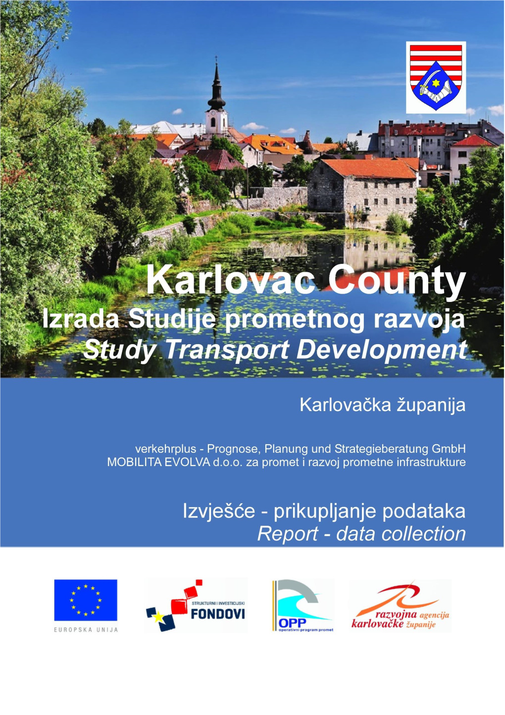 Izrada Studije Prometnog Razvoja: Izvješće – Prikupljanje Podataka Study Transport Development: Report – Data Collection