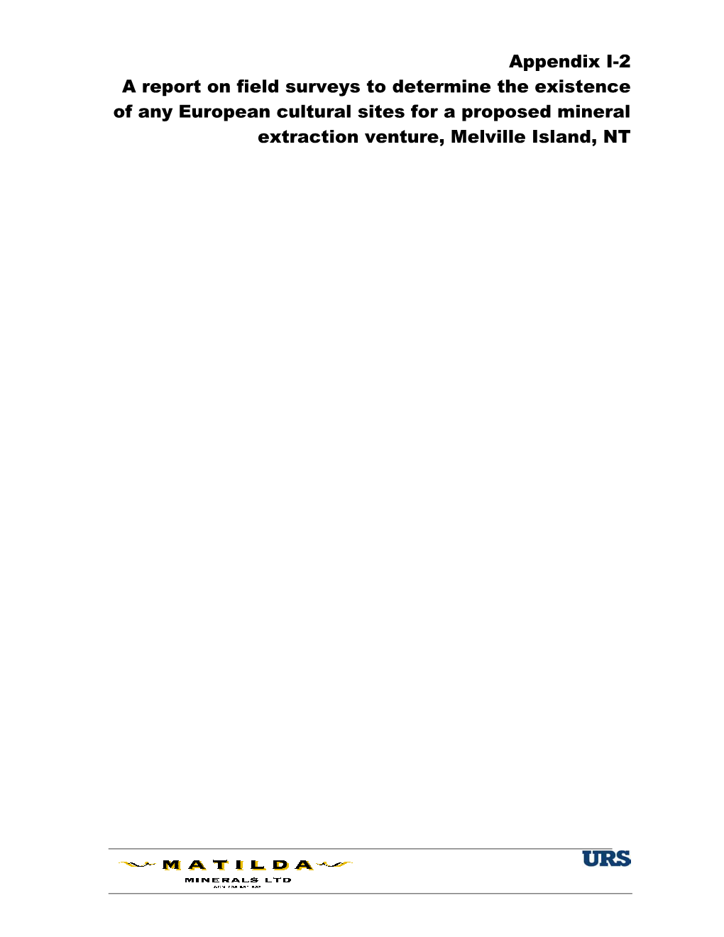 A Report on Field Surveys to Determine the Existence of Any European Cultural Sites for a Proposed Mineral Extraction Venture, Melville Island, NT