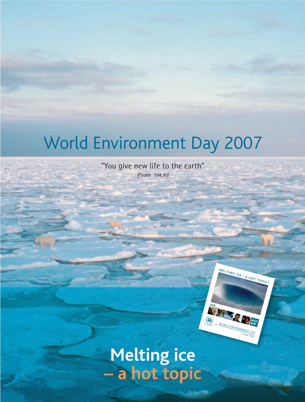 Melting Ice – a Hot Topic World Environment Day 2007