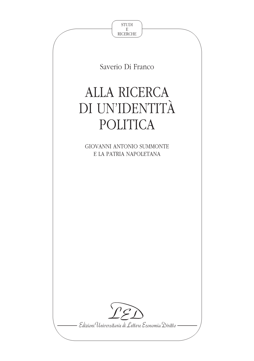 Alla Ricerca Di Un'identità Politica. Giovanni Antonio Summonte E La