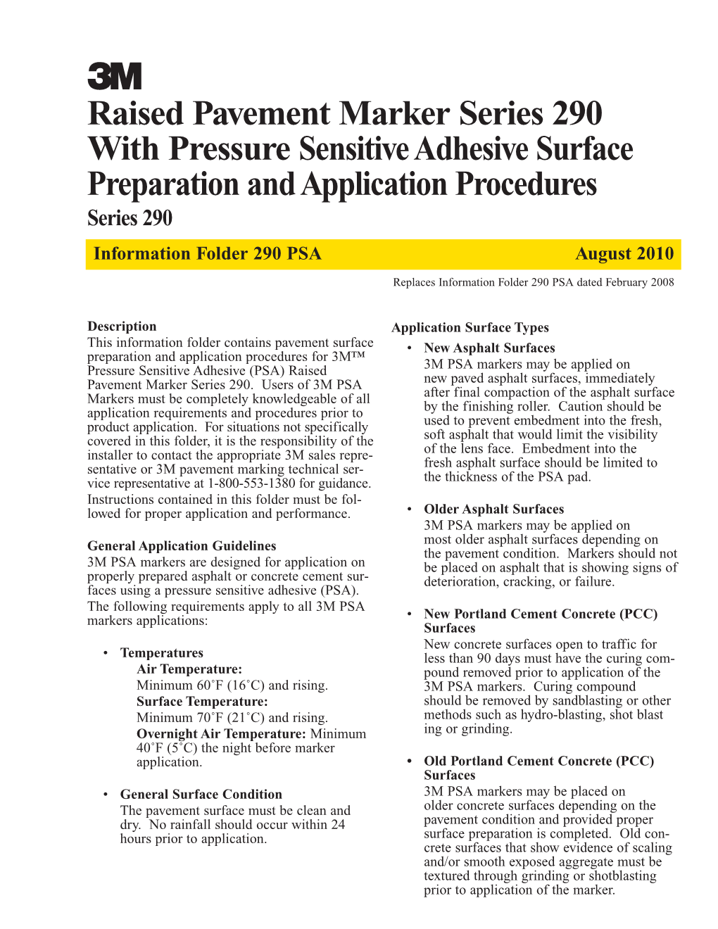 Raised Pavement Marker Series 290 with Pressure Sensitive Adhesive Surface Preparation and Application Procedures Series 290 Information Folder 290 PSA August 2010