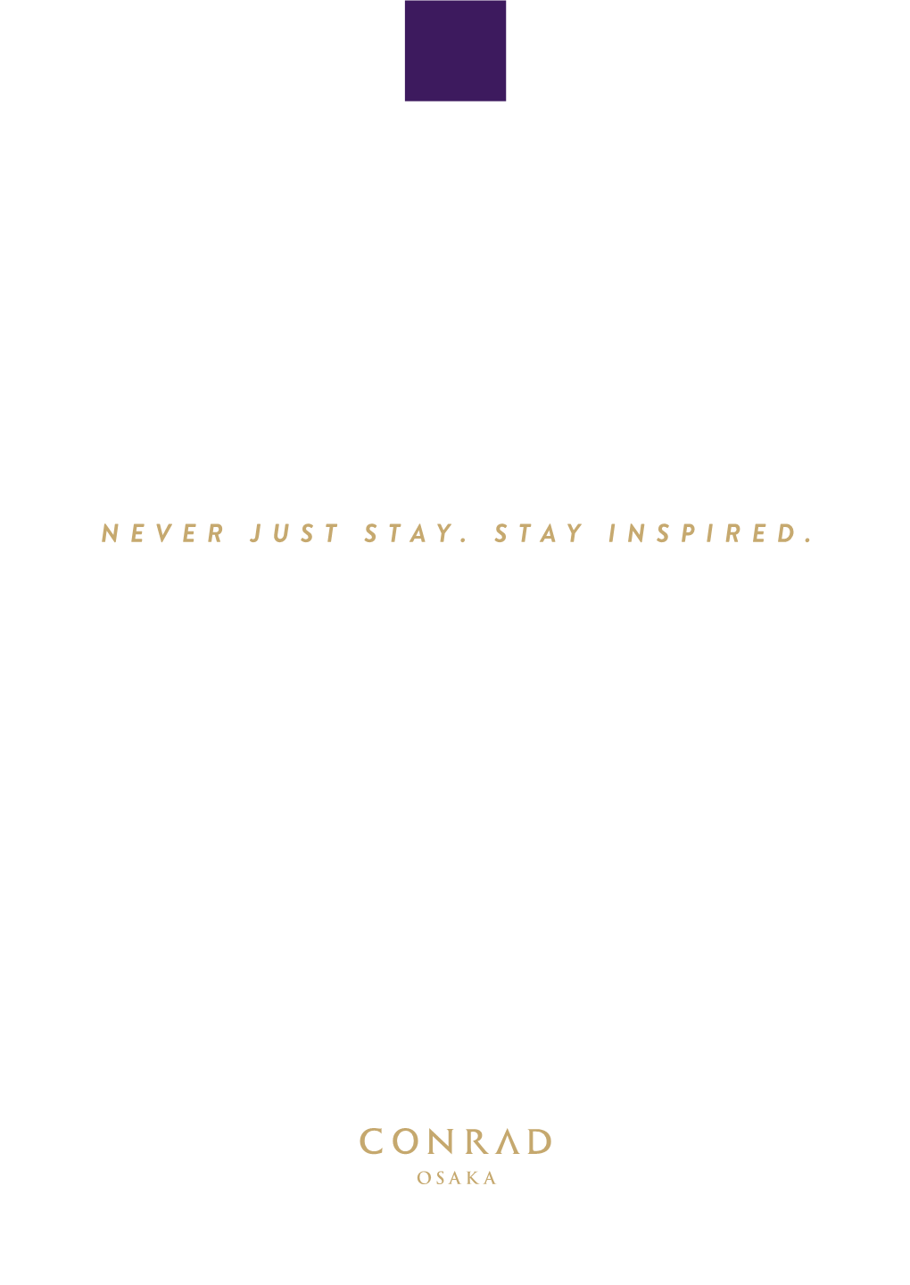 Never Just Stay. Stay Inspired