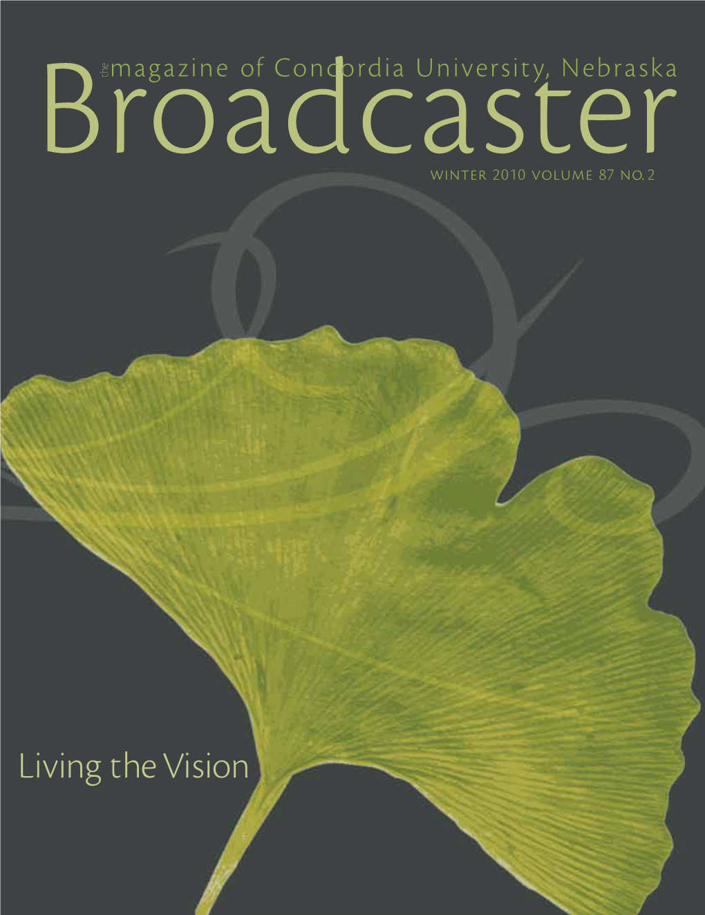 Living the Vision Broadcaster Staff Editor Andrew Swenson ‘08