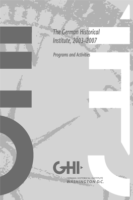 The German Historical Institute, 2003–2007: Programs and Activities