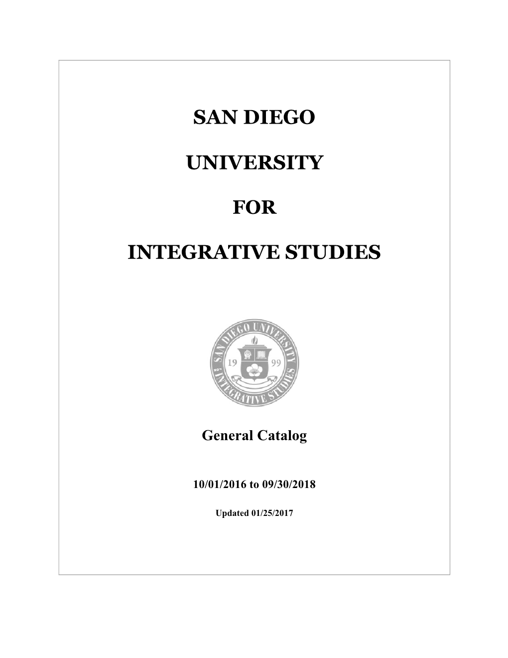 San Diego University for Integrative Studies 3900 Harney Street, San Diego, CA 92110 Phone: (619) 297-1999 Fax: (619) 542-1999 Office Hours: Mon
