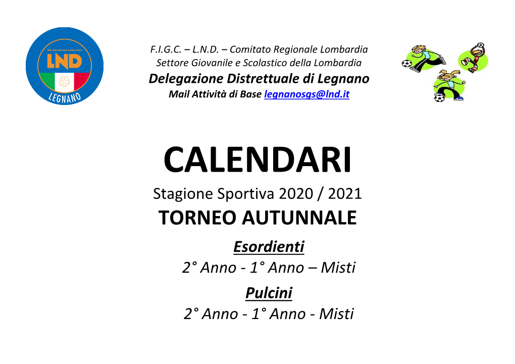 CALENDARI Stagione Sportiva 2020 / 2021 TORNEO AUTUNNALE