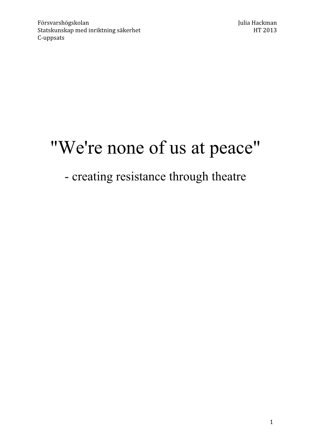 "We're None of Us at Peace"