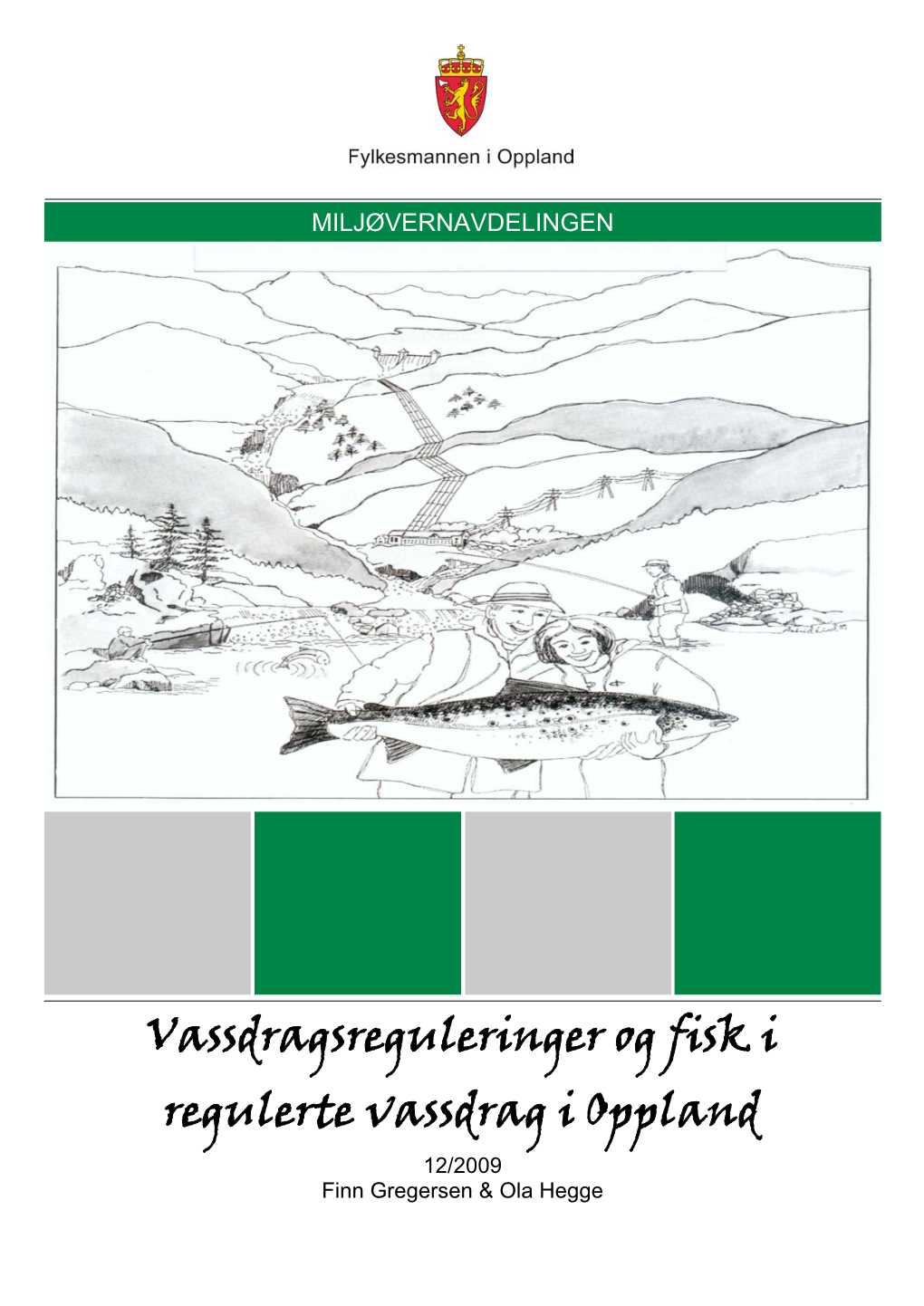 Vassdragsreguleringer Og Fisk I Regulerte Vassdrag I Oppland 12/2009 Finn Gregersen & Ola Hegge
