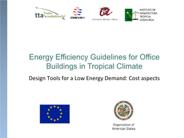 Energy Efficiency Guidelines for Office Buildings in Tropical Climate Design Tools for a Low Energy Demand: Cost Aspects 2 Outline