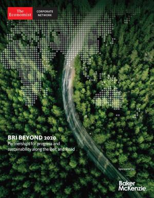 BRI BEYOND 2020 Partnerships for Progress and Sustainability Along the Belt and Road