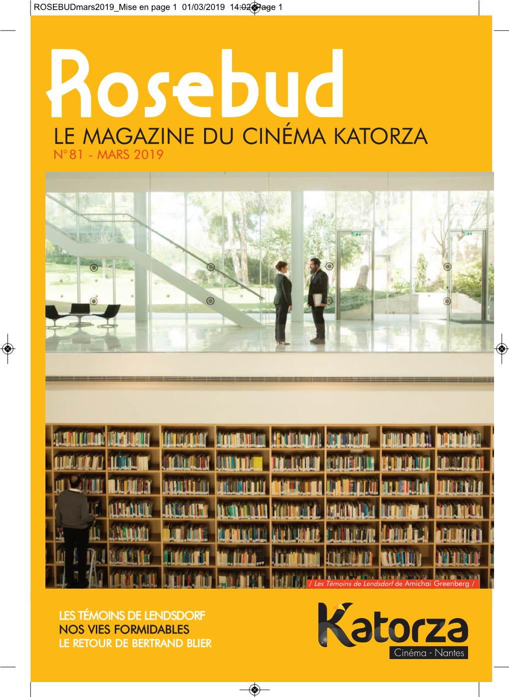 Mise En Page 1 01/03/2019 14:02 Page 1 Rosebud Le Magazine Du Cinéma Katorza N° 81 - Mars 2019