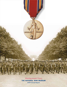 Marching Towards Victory the National WWII Museum 2009 Annual Report