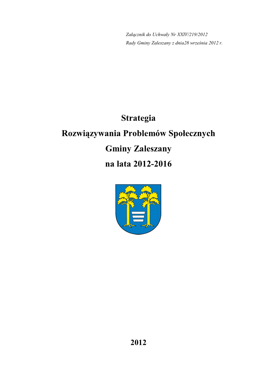 Strategia Rozwiązywania Problemów Społecznych Gminy Zaleszany Na Lata 2012-2016