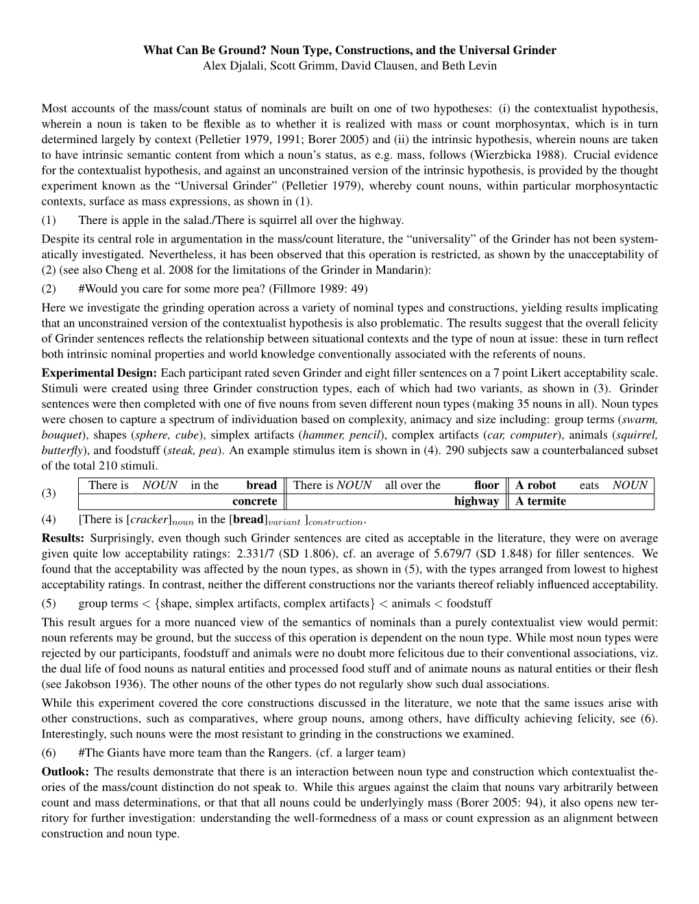 What Can Be Ground? Noun Type, Constructions, and the Universal Grinder Alex Djalali, Scott Grimm, David Clausen, and Beth Levin