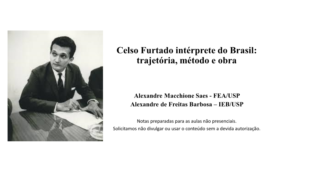 A Sudene E a Invenção Do Nordeste Disciplina: “Celso Furtado Intérprete Do Brasil: Trajetória, Método E Obra