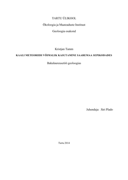 TARTU ÜLIKOOL Ökoloogia Ja Maateaduste Instituut Geoloogia Osakond Kristjan Tamm Bakalaureusetöö Geoloogias Juhendaja