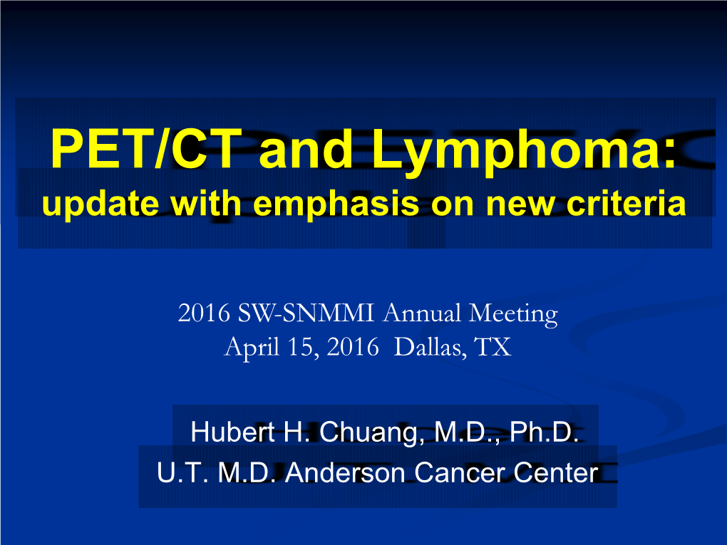 PET/CT and Lymphoma: Update with Emphasis on New Criteria