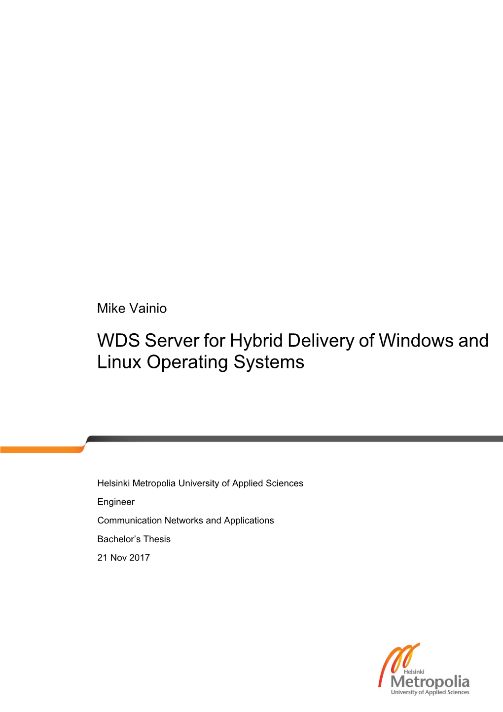 WDS Server for Hybrid Delivery of Windows and Linux Operating Systems Number of Pages 37 Pages + 1 Appendixes Date 21 Nov 2017