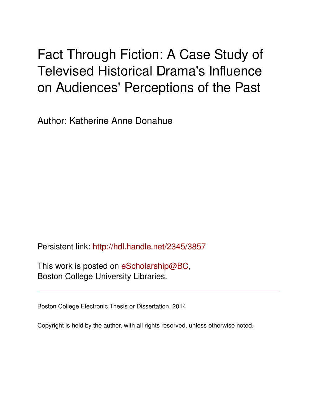 Fact Through Fiction: a Case Study of Televised Historical Drama's Inﬂuence on Audiences' Perceptions of the Past