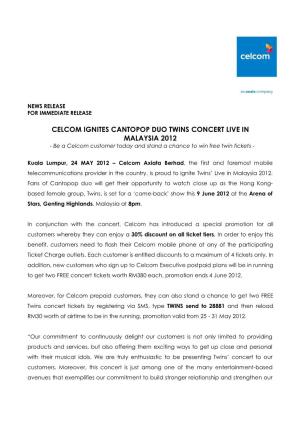 CELCOM IGNITES CANTOPOP DUO TWINS CONCERT LIVE in MALAYSIA 2012 - Be a Celcom Customer Today and Stand a Chance to Win Free Twin Tickets