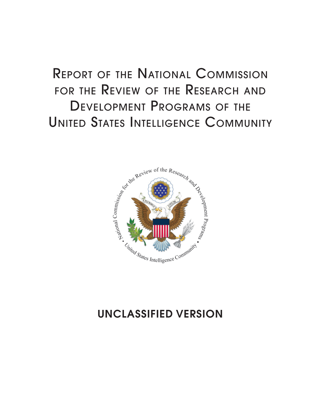 Report of the National Commission for the Review of the Research And DEvelopment Programs of the United States Intelligence Community