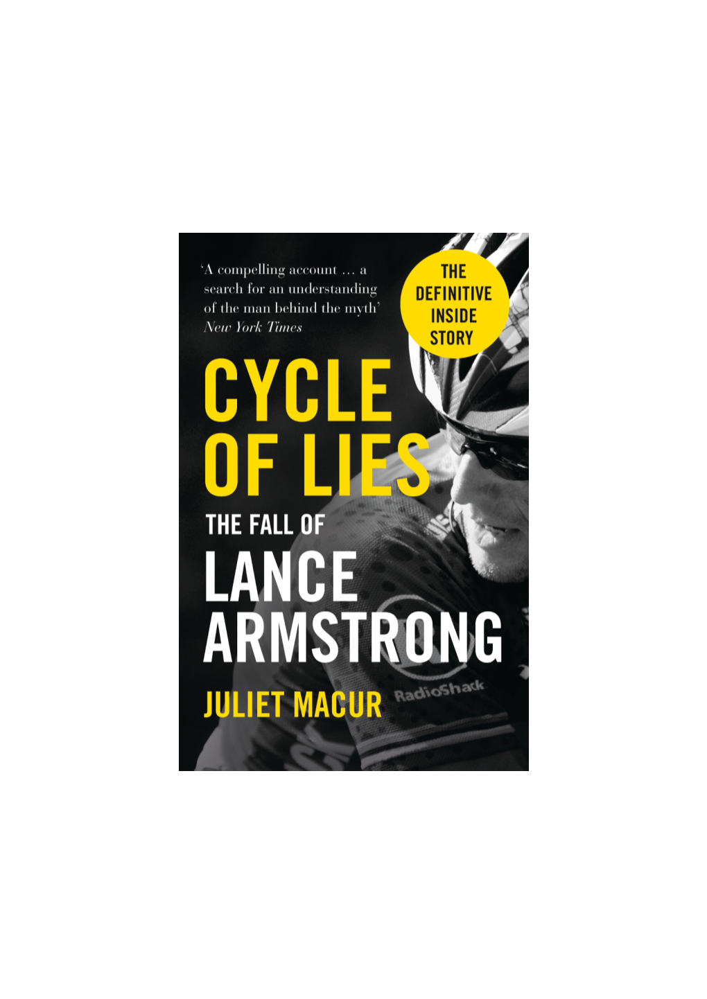 Juliet Macur Cycle of Lies: the Fall of Lance Armstrong