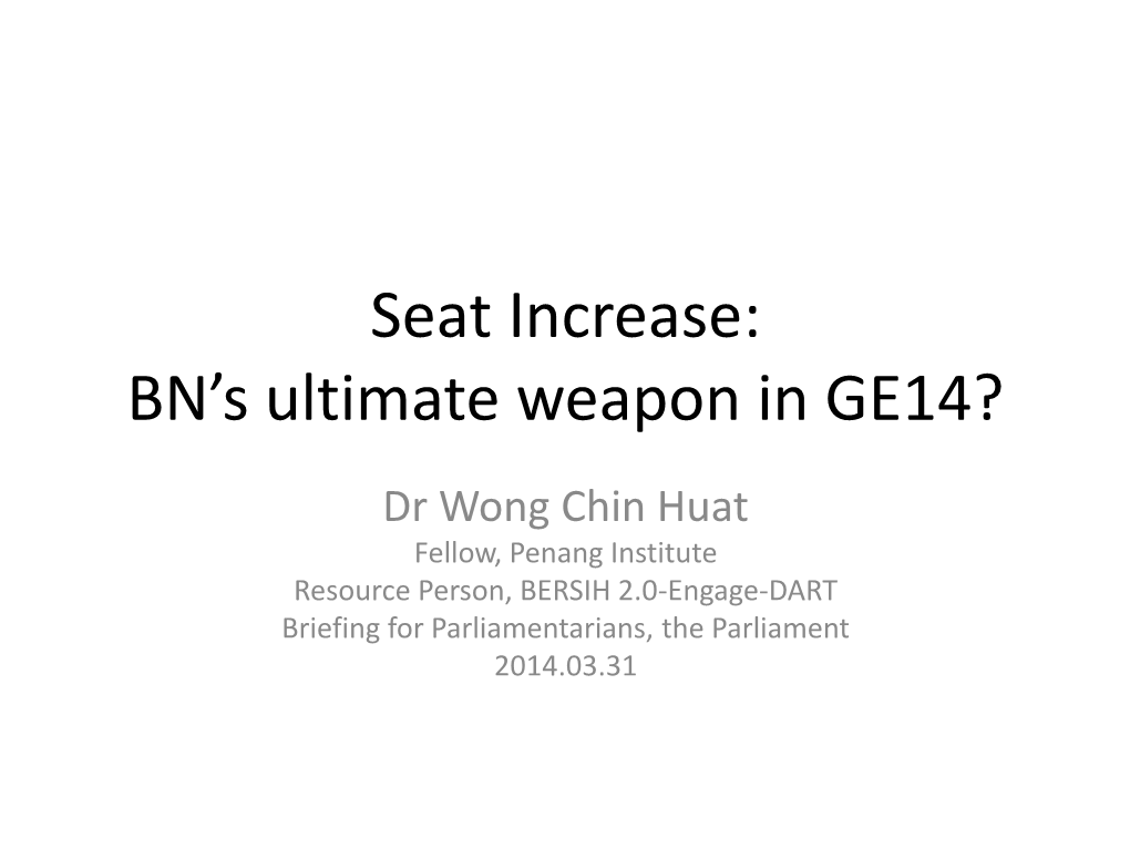 Seat Increase: BN’S Ultimate Weapon in GE14?