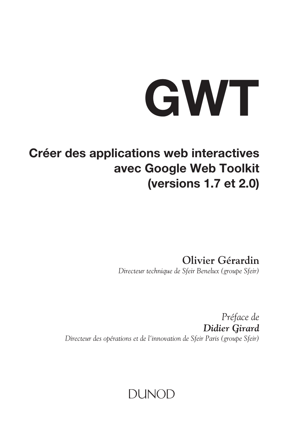 Créer Des Applications Web Interactives Avec Google Web Toolkit (Versions 1.7 Et 2.0)