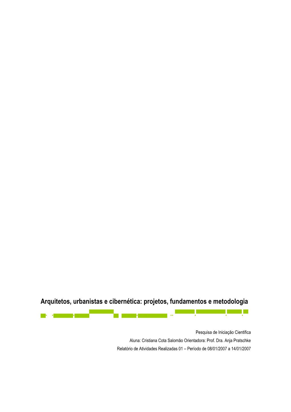 Arquitetos, Urbanistas E Cibernética: Projetos, Fundamentos E Metodologia ▄