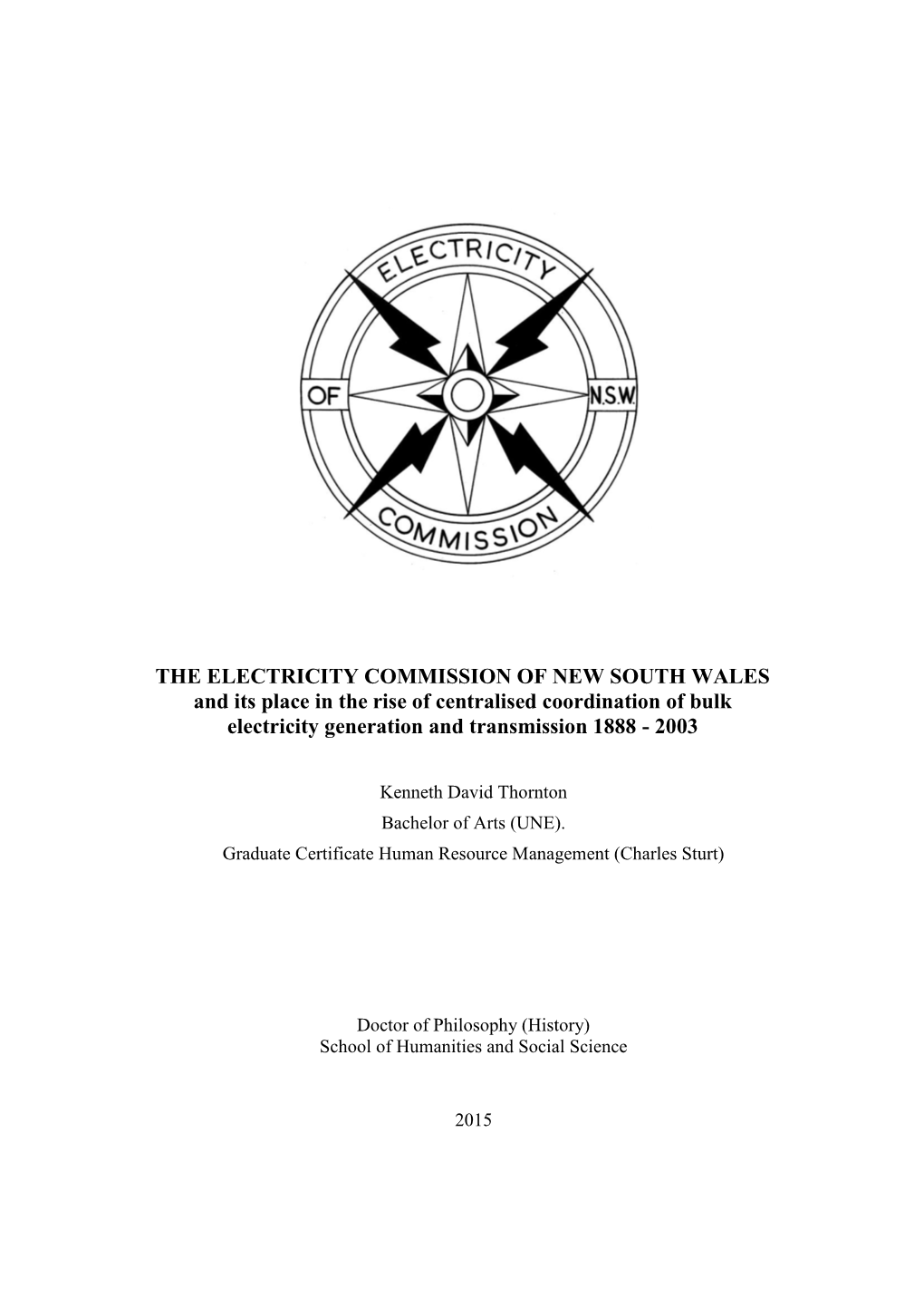 THE ELECTRICITY COMMISSION of NEW SOUTH WALES and Its Place in the Rise of Centralised Coordination of Bulk Electricity Generation and Transmission 1888 - 2003